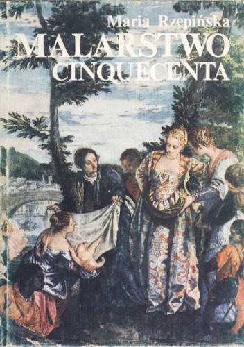 Malarstwo Cinquecenta - Maria Rzepińska