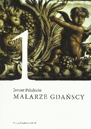 Malarze Gdańscy Tom 1 - Janusz Pałubicki