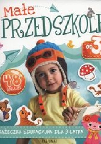 Małe przedszkole od 3 lat - Anna Podgórska