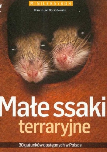 Małe ssaki terraryjne - Marcin Jan Gorazdowski