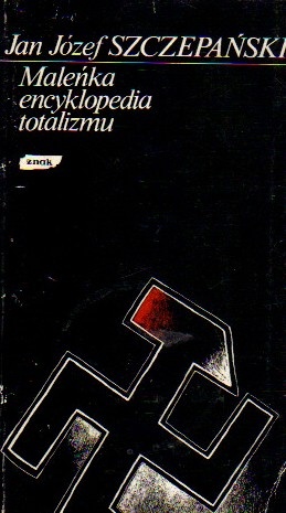 Maleńka encyklopedia totalizmu - Jan Józef Szczepański