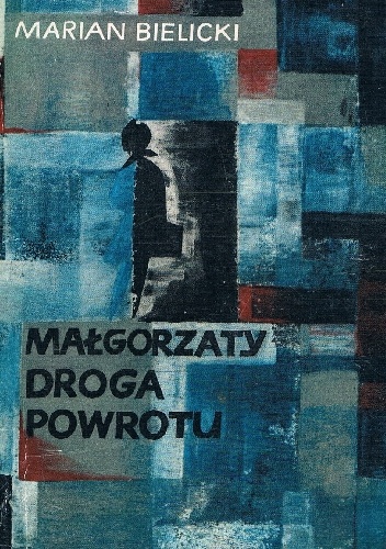 Małgorzaty droga powrotu - Marian Bielicki