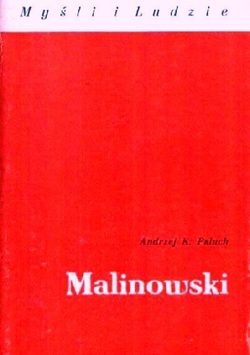 Malinowski - Bronisław Malinowski, Andrzej K. Paluch