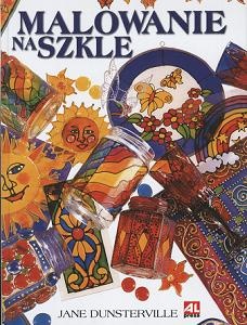 Malowanie na szkle - Jane Dunsterville