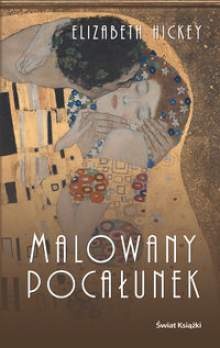 Malowany pocałunek - Elizabeth Hickey