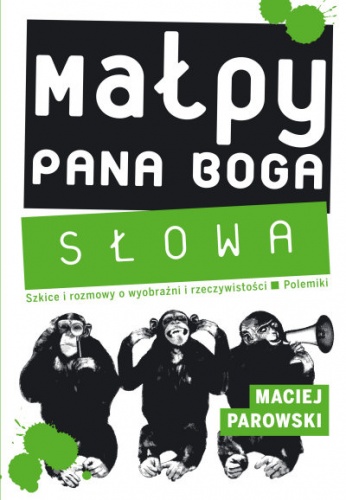 Małpy Pana Boga. Słowa - Maciej Parowski