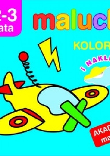 Maluchy. Koloruję i naklejam. Akademia malucha 2-3 lata - Anna Wiśniewska, Irma Pikiene