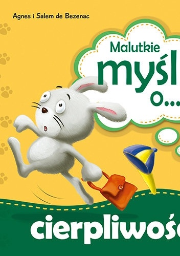 Malutkie myśli o... cierpliwości - Agnes de Bezenac, Salem Bezenac