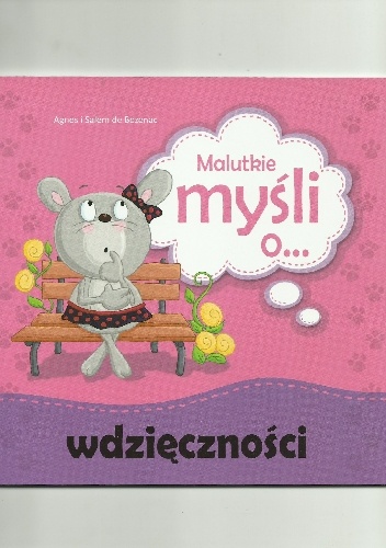 Malutkie myśli o... wdzięczności - Agnes de Bezenac