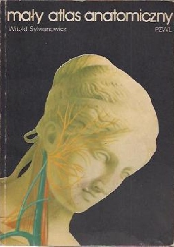 Mały atlas anatomiczny - Witold Sylwanowicz