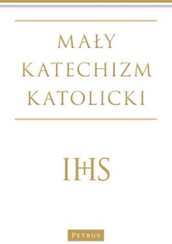 Mały katechizm katolicki - Michał Wojciechowski