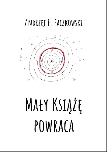 Mały książę powraca - Andrzej F. Paczkowski
