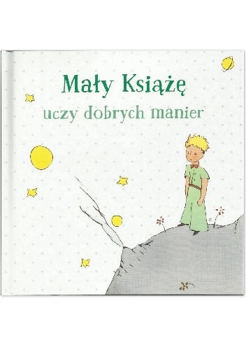 Mały Książę uczy dobrych manier - Antoine de Saint-Exupéry