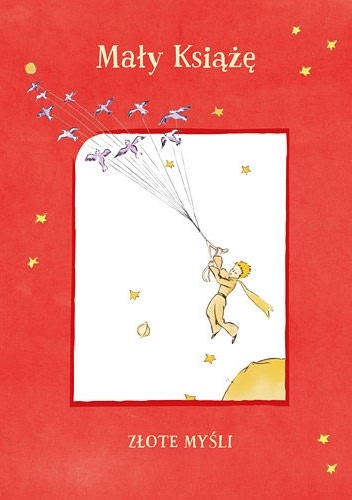Mały Książę. Złote myśli - Antoine de Saint-Exupéry