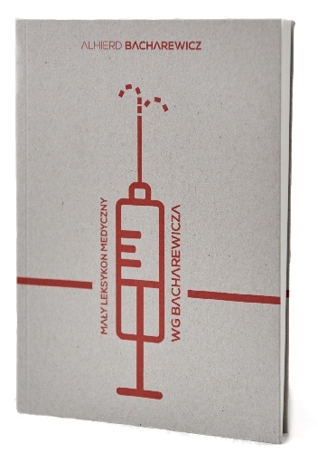 Mały leksykon medyczny według Bacharewicza - Alhierd Bacharewicz