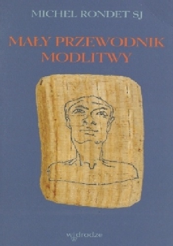 Mały przewodnik modlitwy - Michel Rondet