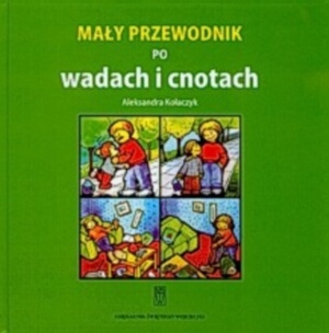 Mały przewodnik po wadach i cnotach - Aleksandra Kołaczyk