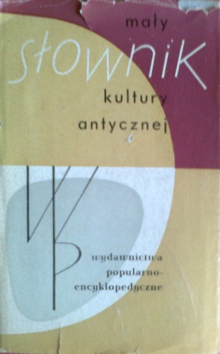 Mały słownik kultury antycznej, Grecja, Rzym - praca zbiorowa