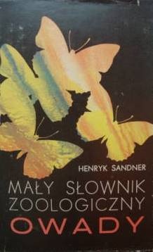 Mały słownik zoologiczny. Owady - Henryk Sandner