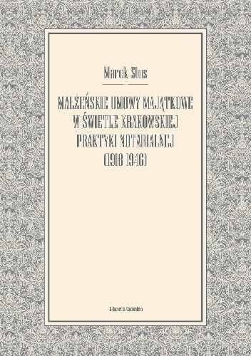 Małżeńskie umowy majątkowe w świetle krakowskiej polityki notarialnej (1918-1946) - Marek Stus