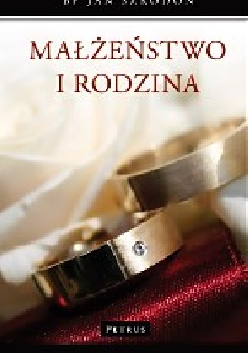 Małżeństwo i rodzina - bp Jan Szkodoń