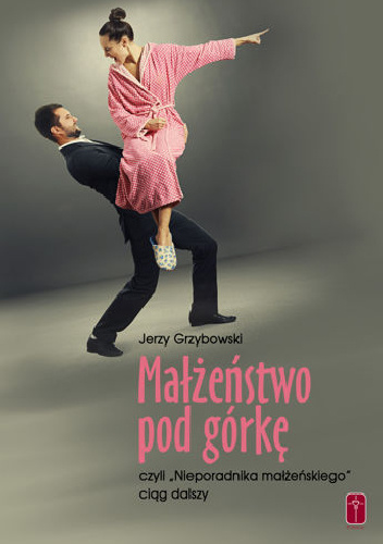 Małżeństwo pod górkę - Jerzy Grzybowski