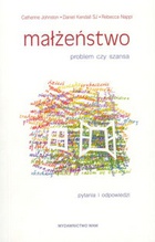 Małżeństwo. Problem czy szansa. Pytania i odpowiedzi