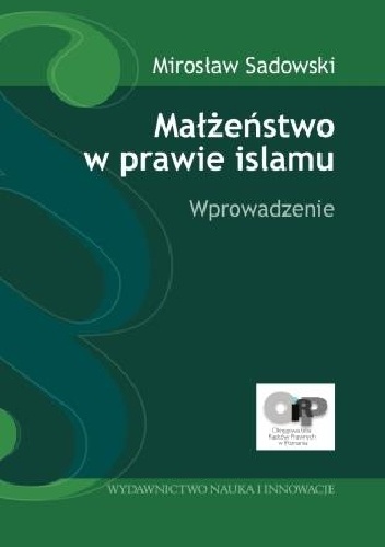 Małżeństwo w prawie islamu. Wprowadzenie - Mirosław Sadowski