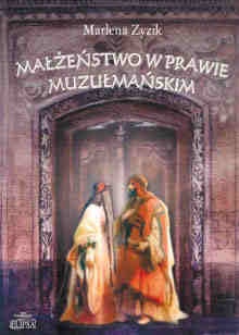Małżeństwo w prawie muzułmańskim - Marlena Zyzik