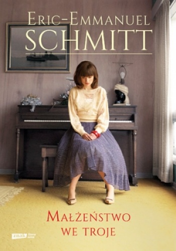 Małżeństwo we troje - Éric-Emmanuel Schmitt