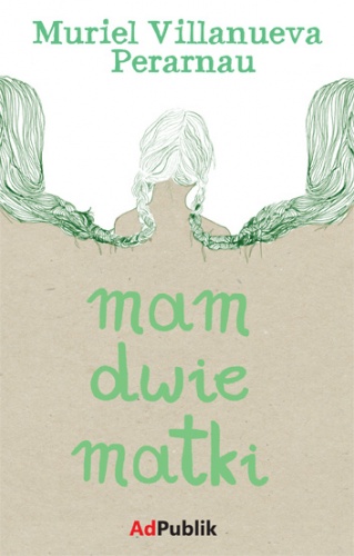 Mam dwie matki - Muriel Villanueva Perarnau