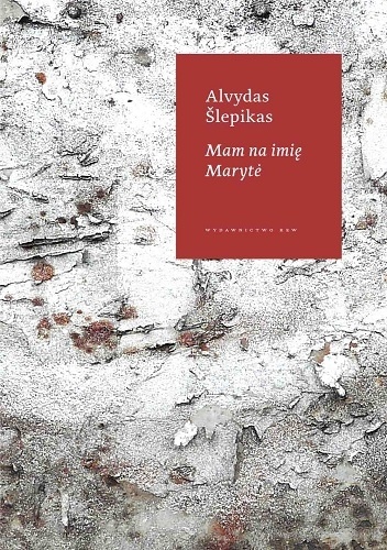 Mam na imię Marytė - Alvydas Šlepikas
