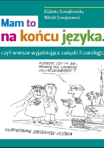 Mam to na końcu języka... - Elżbieta Szwajkowska, Witold Szwajkowski