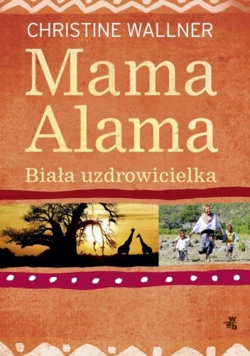 Mama Alama. Biała uzdrowicielka - Christine Wallner
