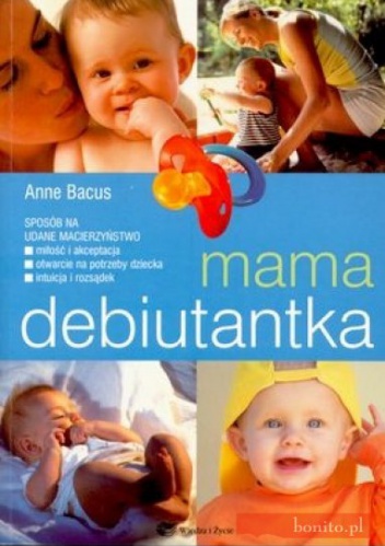 Mama debiutantka - Anne Bacus