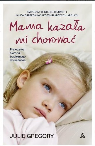 Mama kazała mi chorować - Julie Gregory