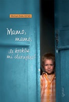 Mamo, mamo, ile kroków mi darujesz? - Michał Zioło OCSO