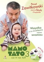 Mamo tato co Ty na to? Część III. Wszystko o co chcielibyście zapytać specjalistów. - Paweł Zawitkowski, Joanna Szulc