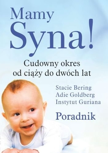 Mamy syna! Cudowny okres od ciąży do dwóch lat - Stacie Bering, Adie Goldberg