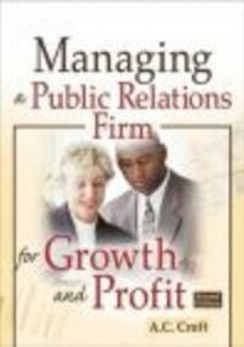Managing a Public Relations Firm for Growth && Profit - A. Croft