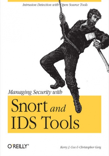 Managing Security with Snort & IDS Tools - J. Cox Kerry, Gerg Christopher