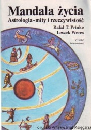 Mandala życia. Astrologia - mity i rzeczywistość - Rafał T. Prinke, Leszek Weres