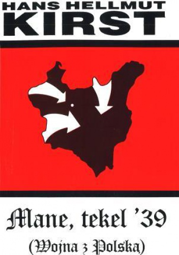 Mane, tekel ’39 (Wojna z Polską) - Hans Hellmut Kirst