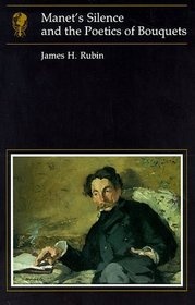 Manet's Silence and the Poetics of Bouquets - James Henry Rubin