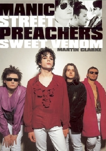 Manic Street Preachers: Sweet Venom - Martin Clarke