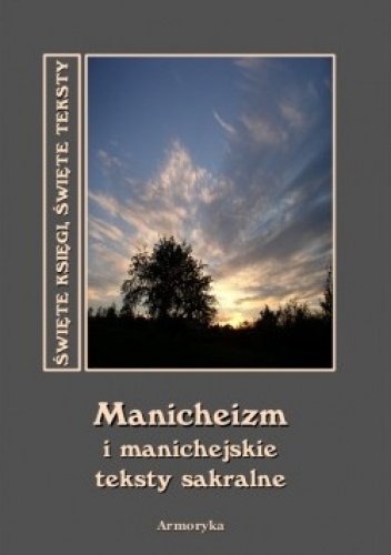 Manicheizm i manichejskie teksty sakralne - autor nieznany