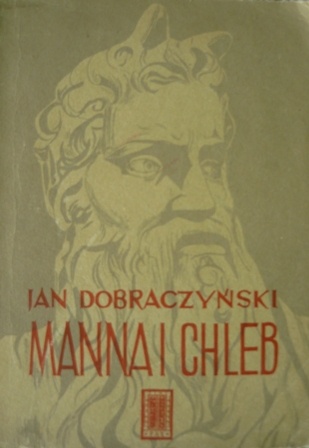 Manna i chleb - Jan Dobraczyński