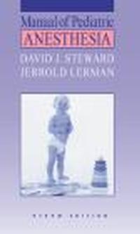 Manual of Pediatric Anesthesia 5/e - David Steward, Jarrold Lerman