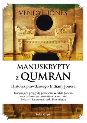 Manuskrypty z Qumran. Historia prawdziwego Indiany Jonesa - Vendyl Jones