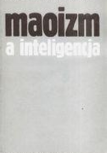 Maoizm a inteligencja: Problemy i wydarzenia (1956-1973) - Svetlana Danilovna Markova